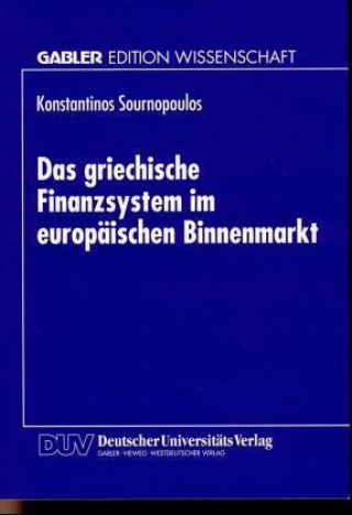 Kniha Das griechische Finanzsystem im europäischen Binnenmarkt Konstaninos Sournopoulos