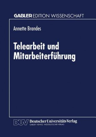 Kniha Telearbeit Und Mitarbeiterfuhrung Annette Brandes