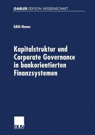 Книга Kapitalstruktur Und Corporate Governance in Bankorientierten Finanzsystemen Edith Nemec