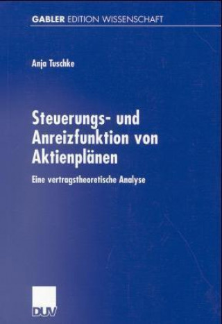 Buch Steuerungs- und Anreizfunktion von Aktienplänen Anja Tuschke