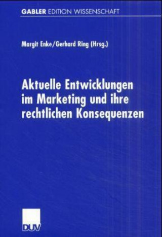 Carte Aktuelle Entwicklungen im Marketing und ihre rechtlichen Konsequenzen Margit Enke