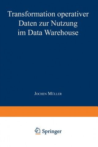 Kniha Transformation Operativer Daten Zur Nutzung Im Data Warehouse Jochen Müller