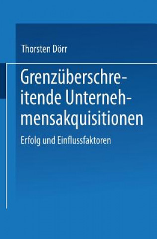 Kniha Grenzuberschreitende Unternehmensakquisitionen Thorsten Dörr
