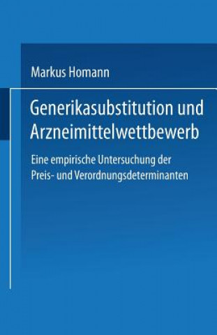 Könyv Generikasubstitution Und Arzneimittelwettbewerb Markus Homann