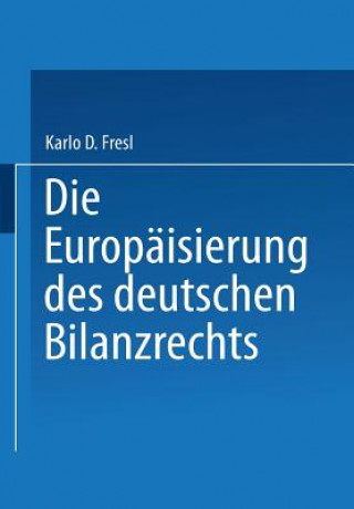 Carte Die Europaisierung Des Deutschen Bilanzrechts Karlo D. Fresl