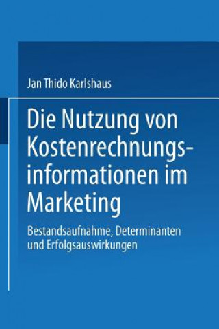 Книга Nutzung Von Kostenrechnungsinformationen Im Marketing Jan Th. Karlshaus