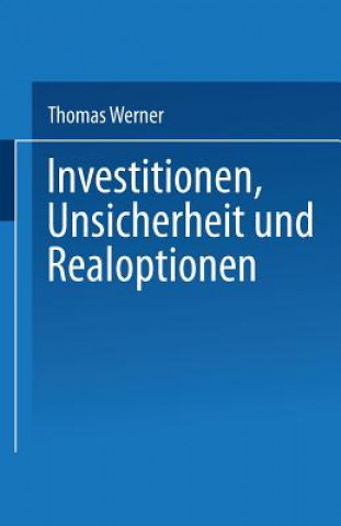Carte Investitionen, Unsicherheit Und Realoptionen Thomas Werner