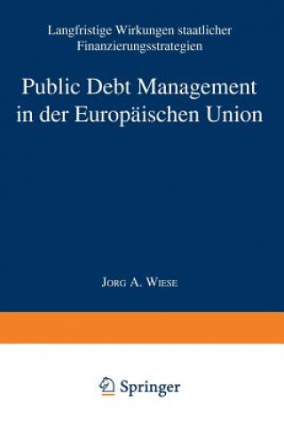 Könyv Public Debt Management in Der Europaischen Union Jörg Andreas Wiese