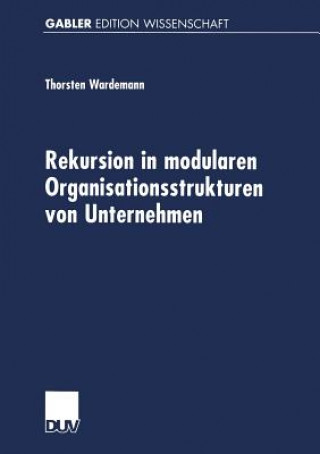 Kniha Rekursion in Modularen Organisationsstrukturen Von Unternehmen Thorsten Wardemann