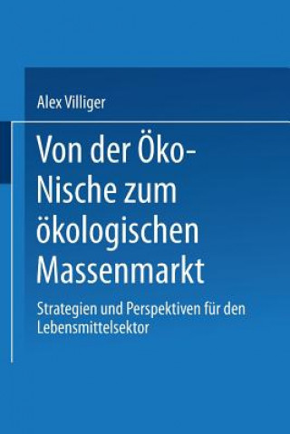 Buch Von Der OEko-Nische Zum OEkologischen Massenmarkt Alex Villiger