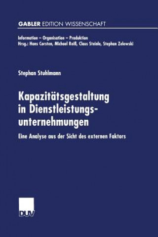 Книга Kapazitatsgestaltung in Dienstleistungsunternehmungen Stephan Stuhlmann