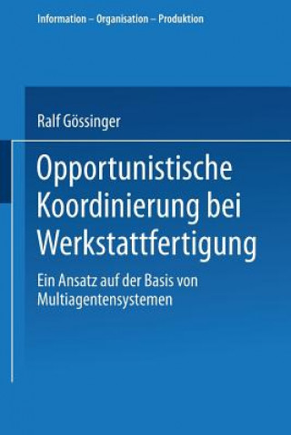 Libro Opportunistische Koordinierung Bei Werkstattfertigung Ralf Gössinger