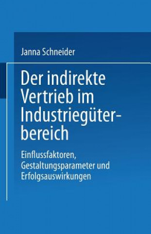 Książka Der Indirekte Vertrieb Im Industrieguterbereich Janna Schneider