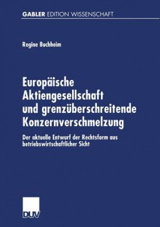 Könyv Europaische Aktiengesellschaft Und Grenzuberschreitende Konzernverschmelzung Regine Buchheim