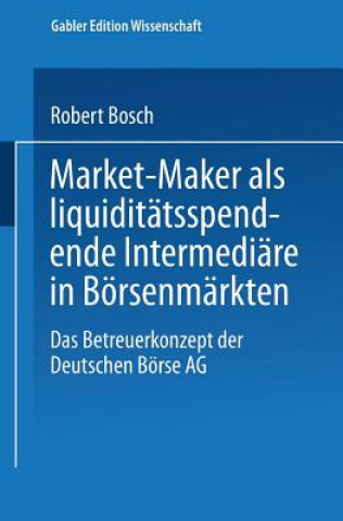 Kniha Market-Maker ALS Liquidit tsspendende Intermedi re in B rsenm rkten Robert Bosch