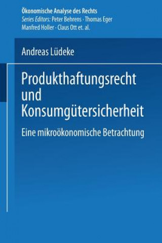 Książka Produkthaftungsrecht Und Konsumgutersicherheit Andreas Lüdeke