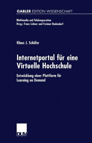 Kniha Internetportal Fur Eine Virtuelle Hochschule Klaus Schäfer