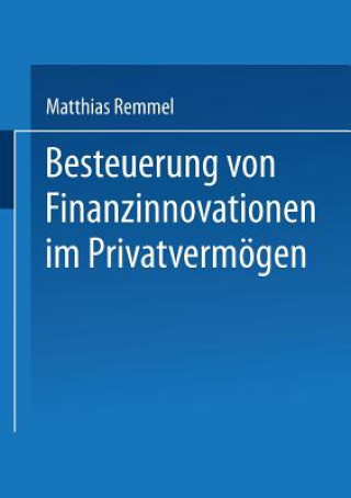 Книга Besteuerung Von Finanzinnovationen Im Privatvermoegen Matthias Remmel