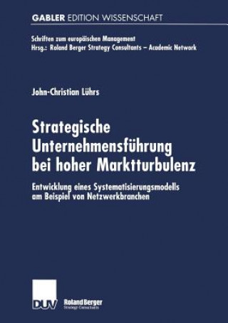 Book Strategische Unternehmensfuhrung Bei Hoher Marktturbulenz John-Christian Lührs