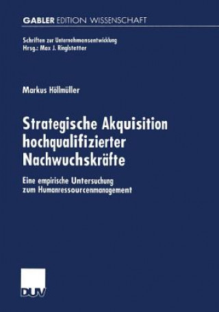 Kniha Strategische Akquisition Hochqualifizierter Nachwuchskr fte Markus Höllmüller