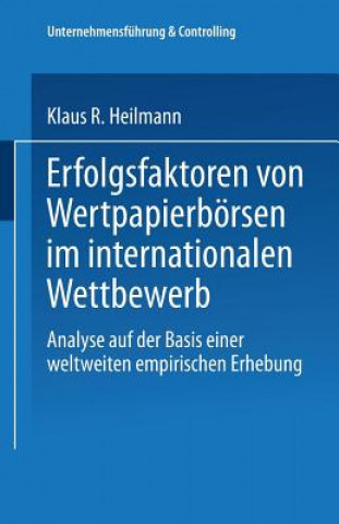 Könyv Erfolgsfaktoren Von Wertpapierboersen Im Internationalen Wettbewerb Klaus R. Heilmann