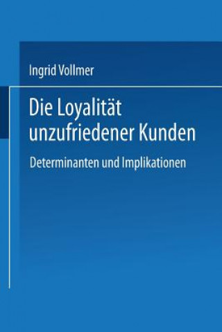 Könyv Die Loyalit t Unzufriedener Kunden Ingrid Vollmer