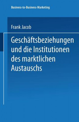 Carte Geschaftsbeziehungen Und Die Institutionen Des Marktlichen Austauschs Frank Jacob