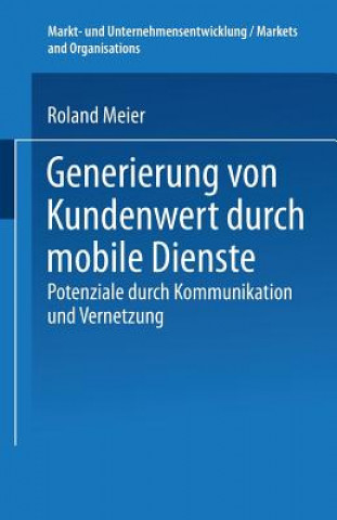 Könyv Generierung Von Kundenwert Durch Mobile Dienste Roland Meier