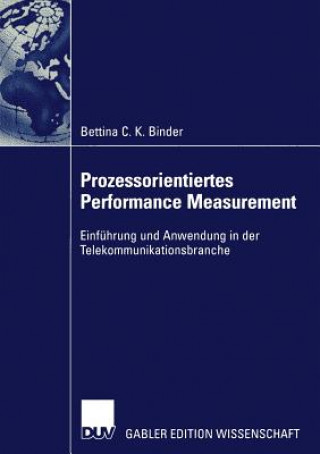 Knjiga Prozessorientiertes Performance Measurement Bettina C. K. Binder