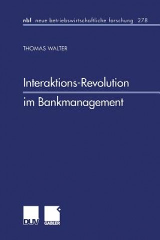 Książka Interaktions-Revolution Im Bankmanagement Thomas Walter