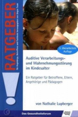 Kniha Auditive Verarbeitungs- und Wahrnehmungsstörung im Kindesalter Nathalie Lupberger