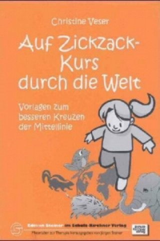 Kniha Auf Zickzack-Kurs durch die Welt Christine Veser