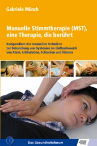 Carte Manuelle Stimmtherapie (MST), eine Therapie, die berührt Gabriele Münch