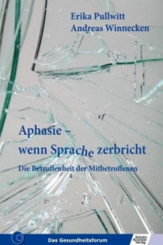 Книга Aphasie - wenn Sprache zerbricht Erika Pullwitt