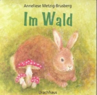 Книга Im Wald Anneliese Metzig-Brusberg