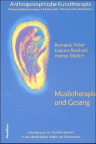 Könyv Musiktherapie und Gesangstherapie Rosmarie Felber