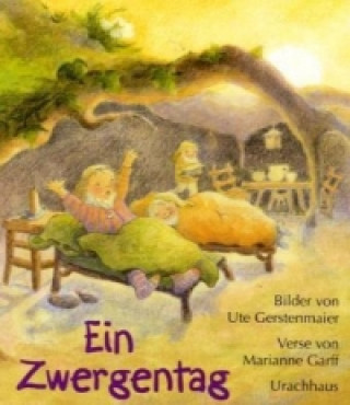 Kniha Ein Zwergentag Ute Gerstenmaier
