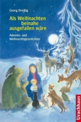 Книга Als Weihnachten beinahe ausgefallen wäre Georg Dreißig