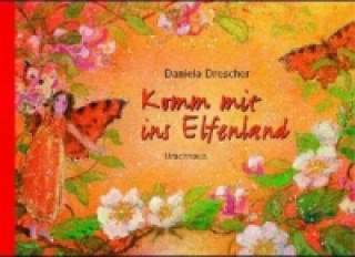 Könyv Komm mit ins Elfenland Daniela Drescher
