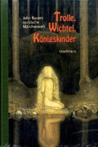Книга Trolle, Wichtel, Königskinder John Bauer