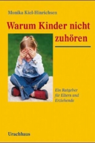 Buch Warum Kinder nicht zuhören Monika Kiel-Hinrichsen