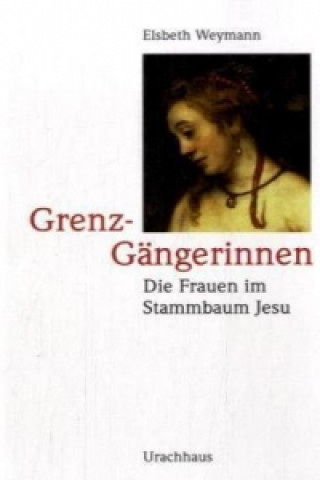 Buch Grenz-Gängerinnen Elsbeth Weymann