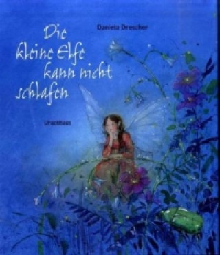 Könyv Die kleine Elfe kann nicht schlafen Daniela Drescher