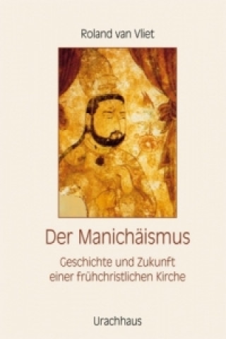 Kniha Der Manichäismus Roland van Vliet
