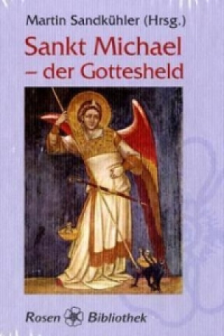 Книга Sankt Michael - der Gottesheld Martin Sandkühler