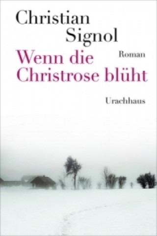 Buch Wenn die Christrose blüht Christian Signol