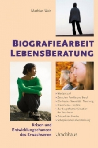 Kniha BiographieArbeit, Lebensberatung Mathias Wais