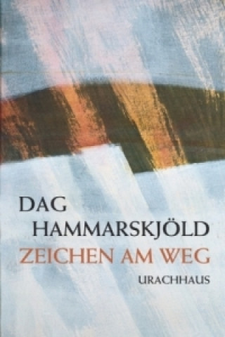 Könyv Zeichen am Weg Dag Hammarskjöld