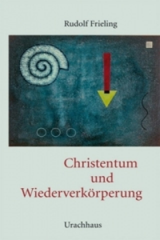 Book Christentum und Wiederverkörperung Rudolf Frieling