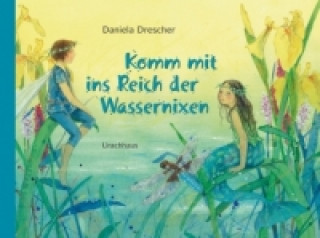 Book Komm mit ins Reich der Wassernixen Daniela Drescher